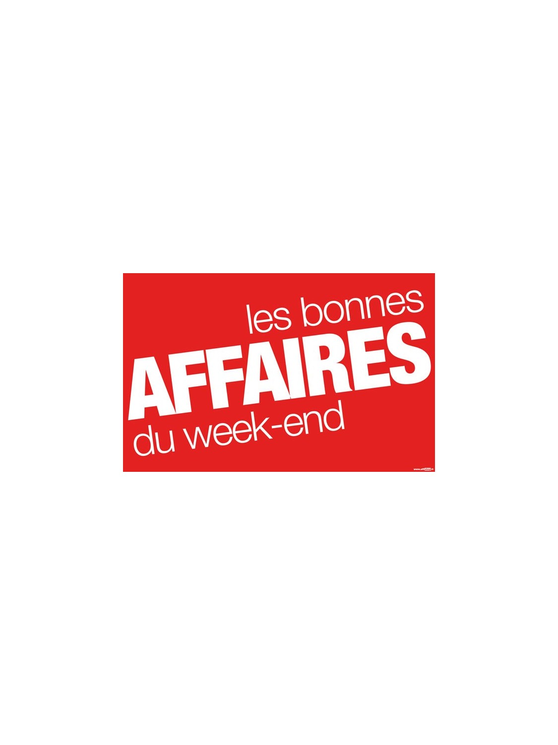 Affiche "bonnes affaires du weekend"