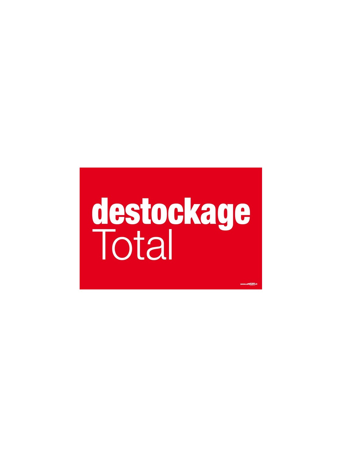 Affiche "destockage total"