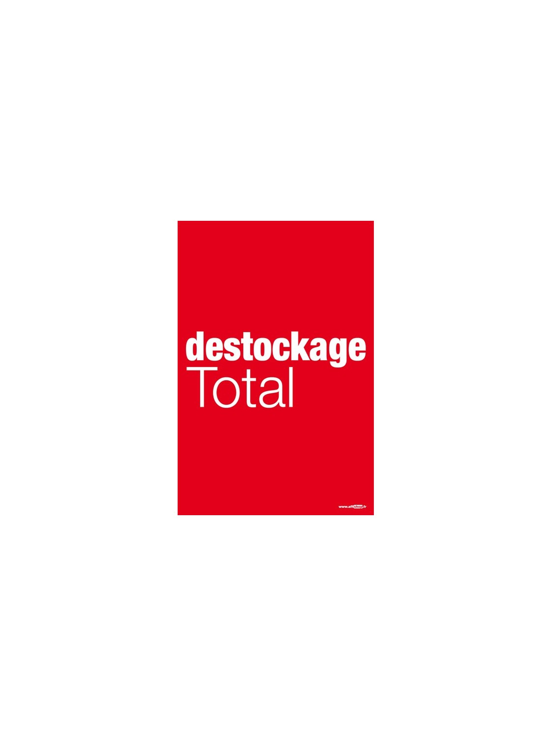 Affiche "destockage total"