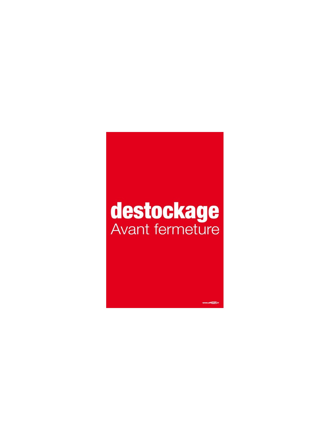 Affiche "destockage avant fermeture"