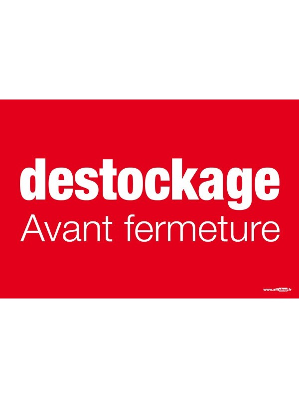 Affiche "destockage avant fermeture"
