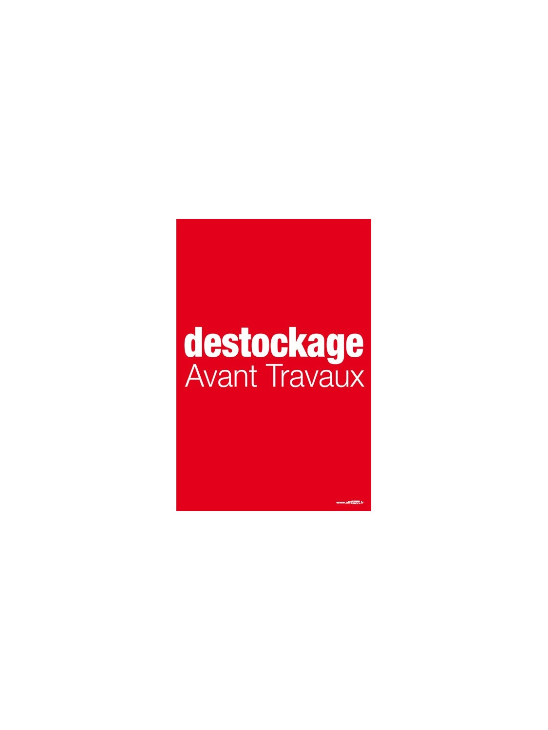 Affiche "destockage avant travaux"