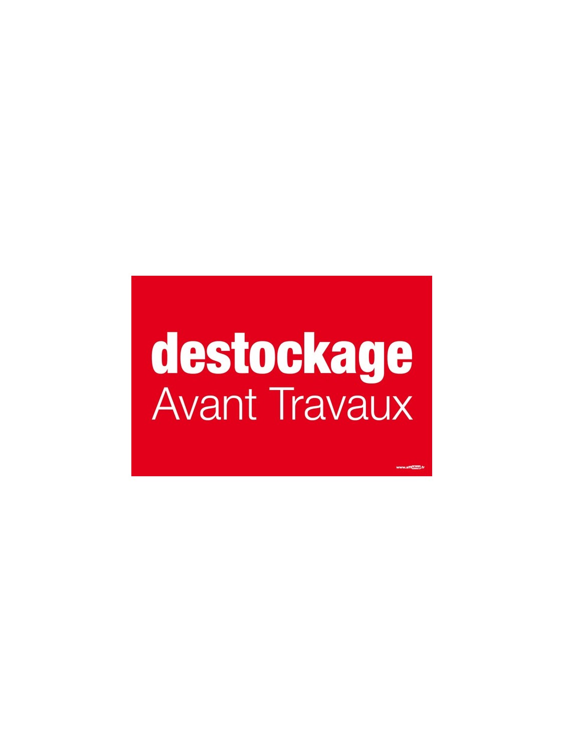 Affiche "destockage avant travaux"