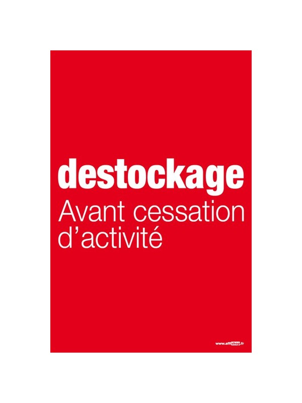 Affiche "destockage avant cessation d'activité"