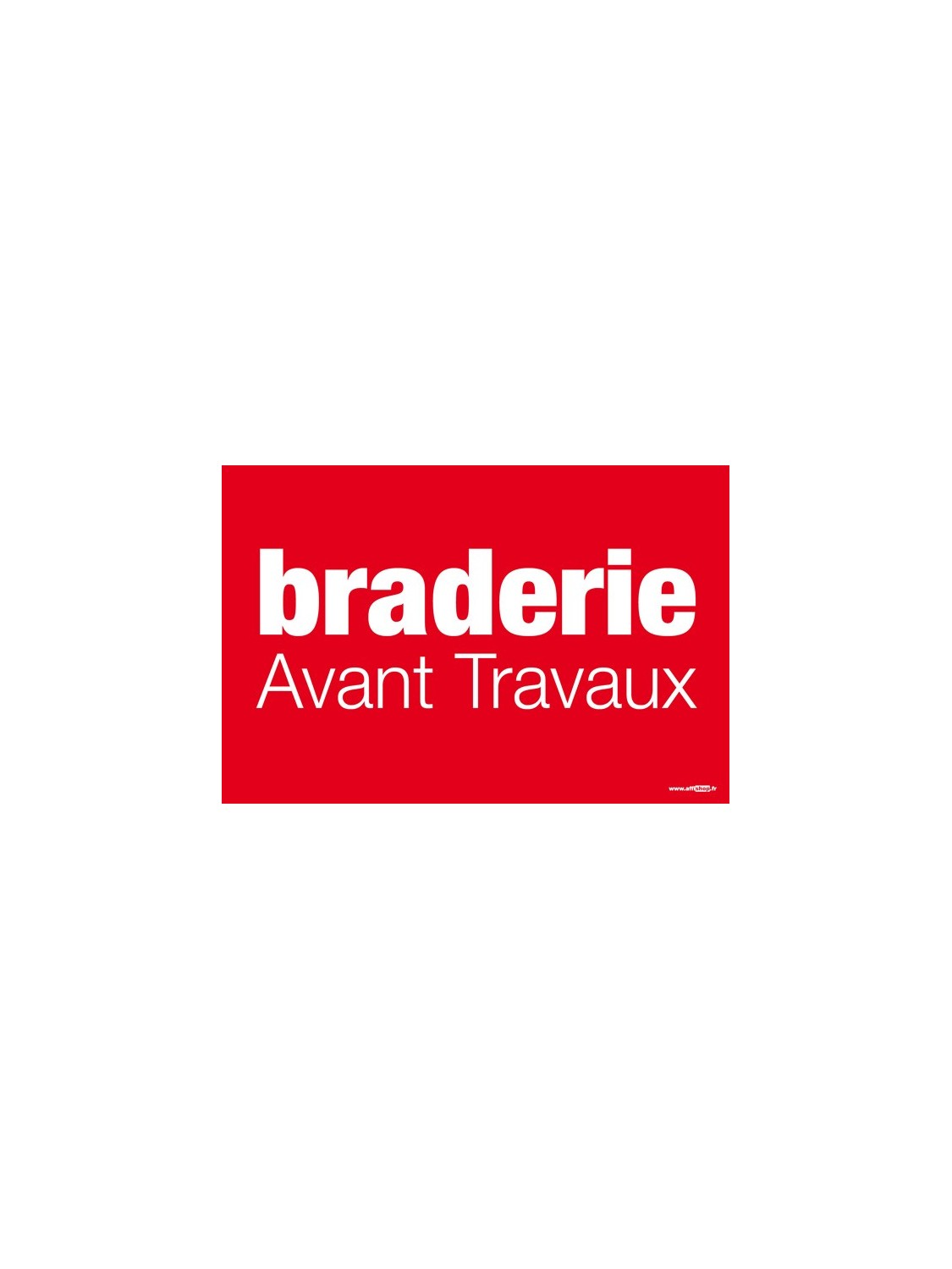 Affiche "braderie avant travaux"