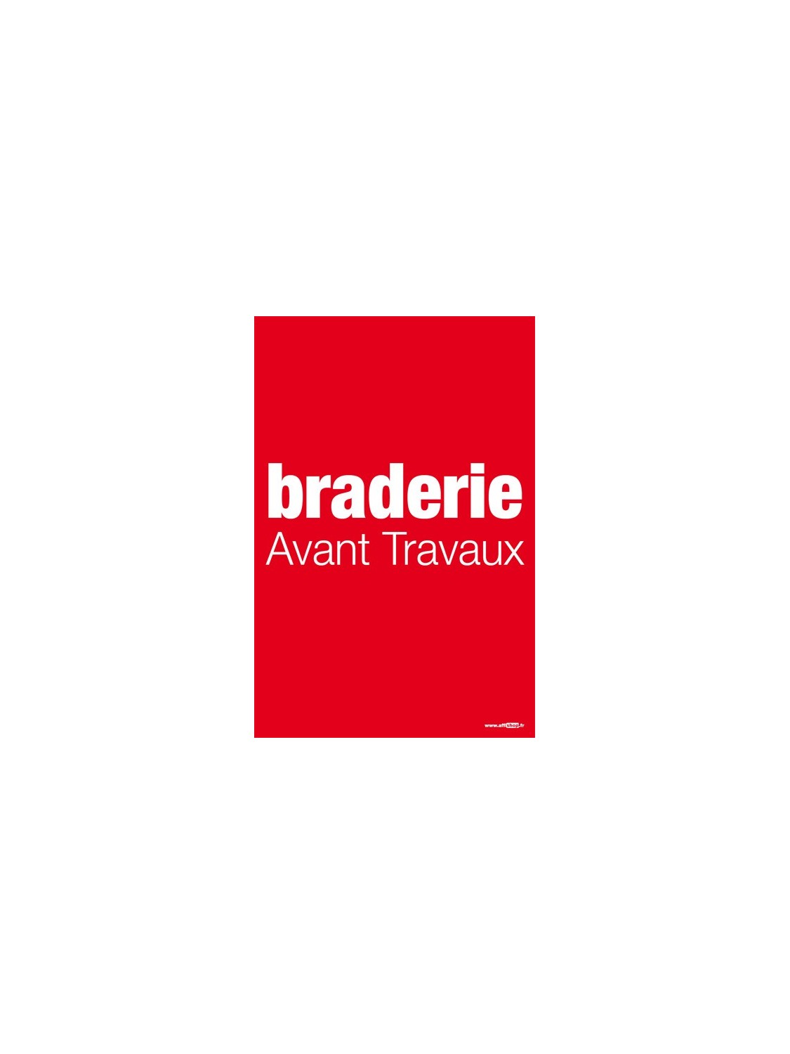 Affiche "braderie avant travaux"