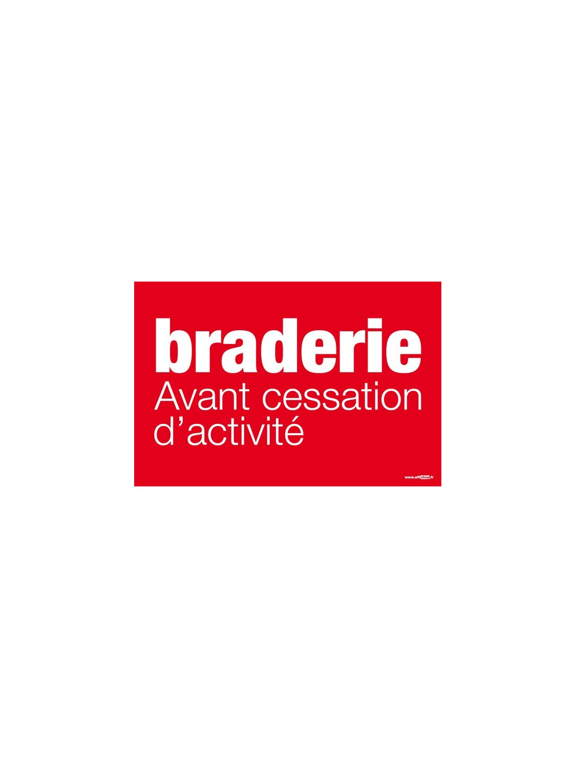 Affiche "braderie avant cessation d'activité"