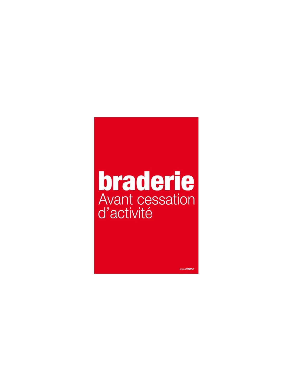 Affiche "braderie avant cessation d'activité"