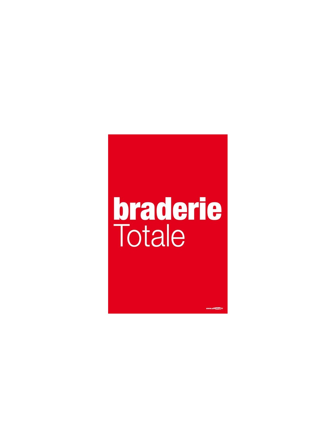 Affiche "braderie totale"