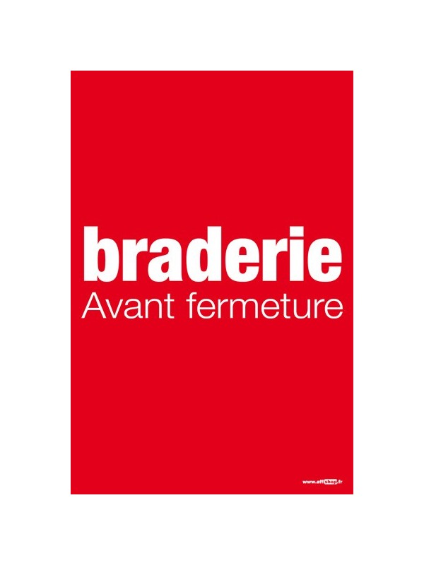 Affiche "braderie avant fermeture"