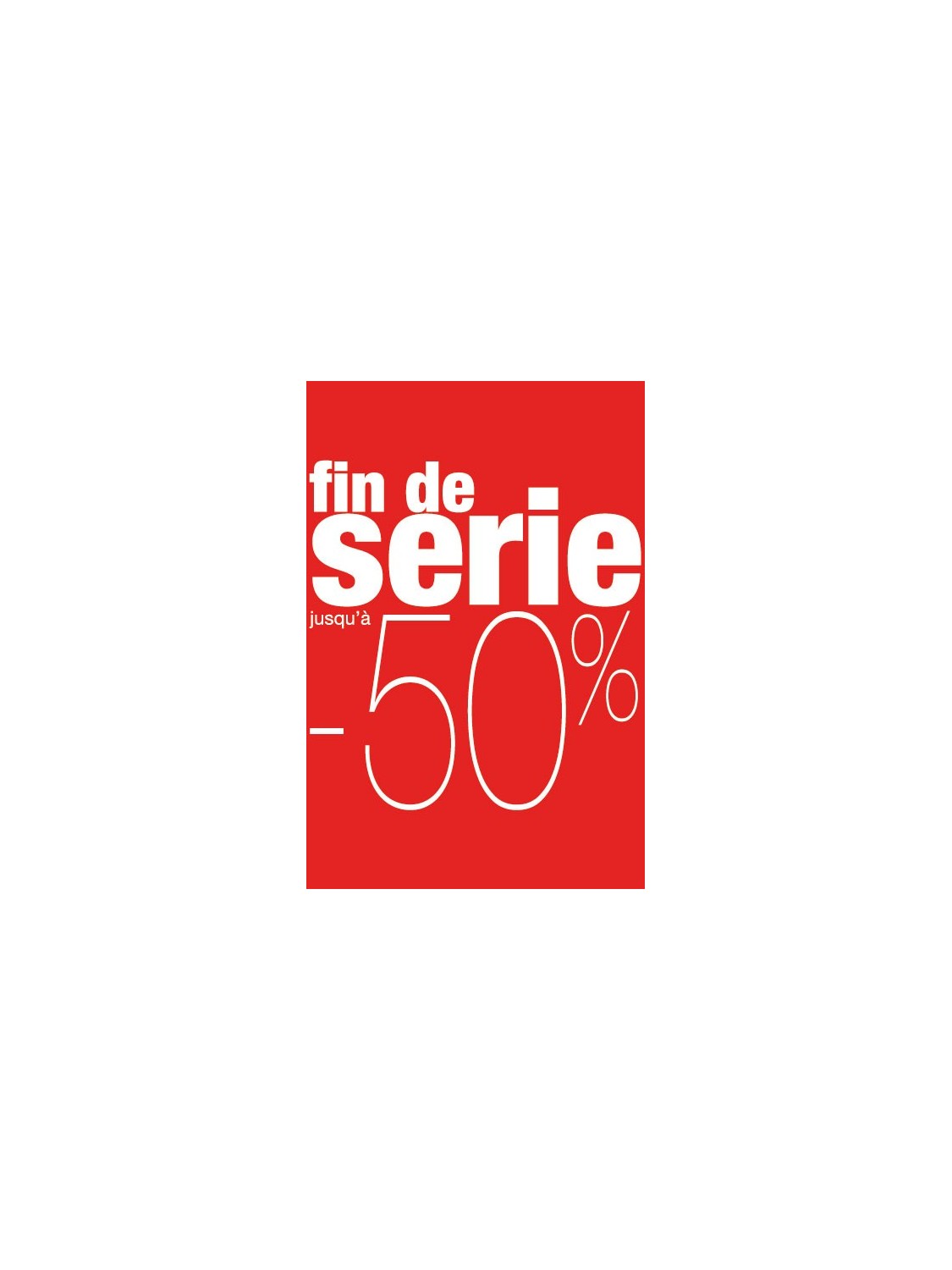 Affiche "fin de série -50%" rouge