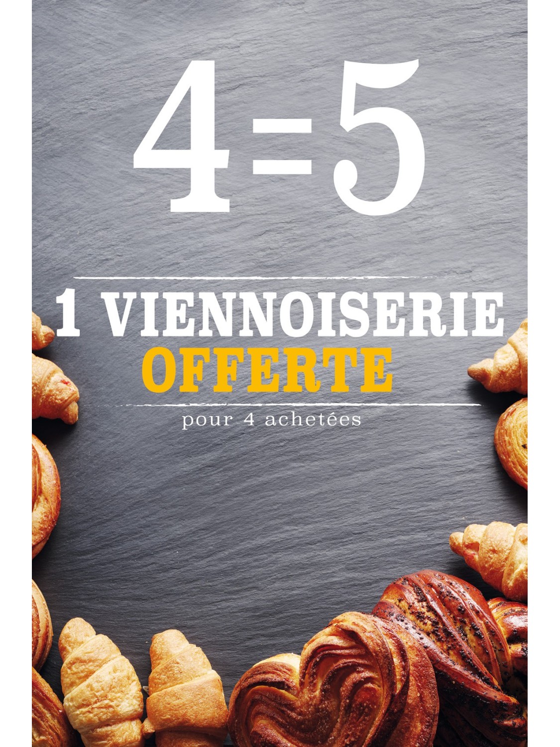 Affiche Boulangerie "4 égal 5 viennoiseries" Affiche Boulangerie "4 égal 5 viennoiseries"