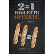 Affiche Boulangerie "2 égal 1 baguette offerte"