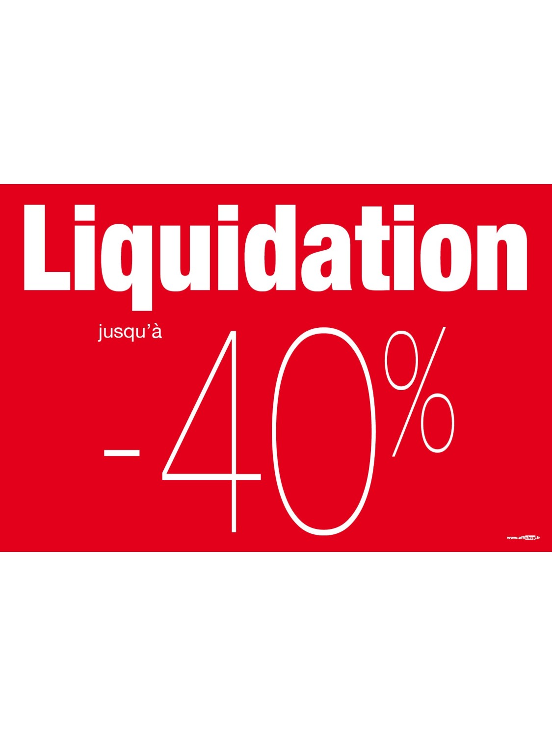 Affiche "liquidation -40%"