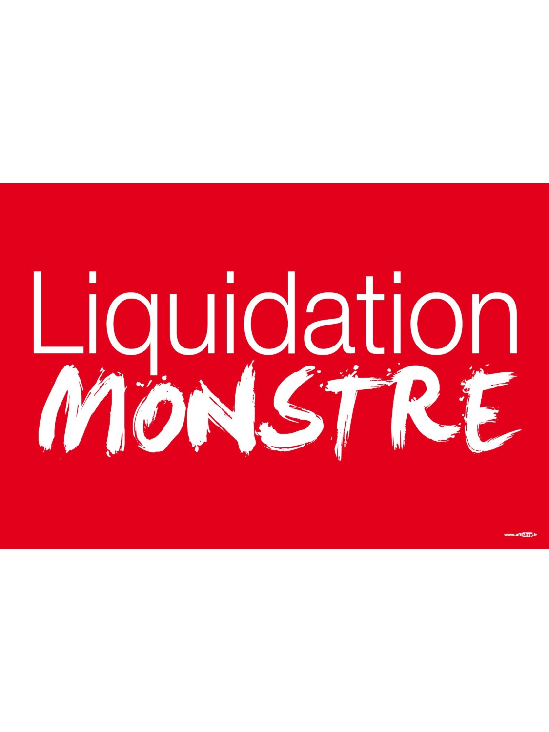 Affiche "liquidation monstre"