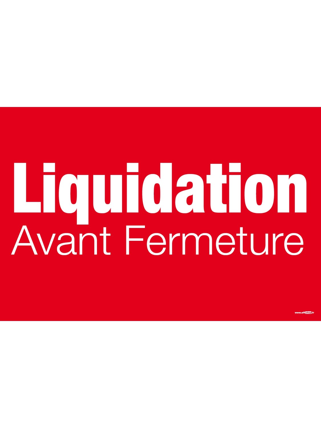 Affiche "liquidation avant fermeture"