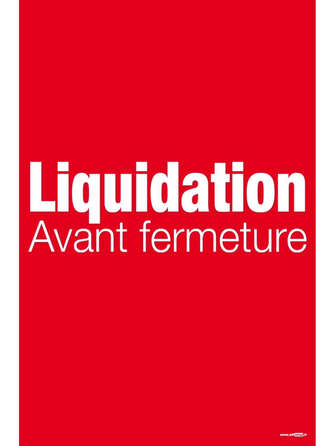 Affiche " liquidation avant fermeture"