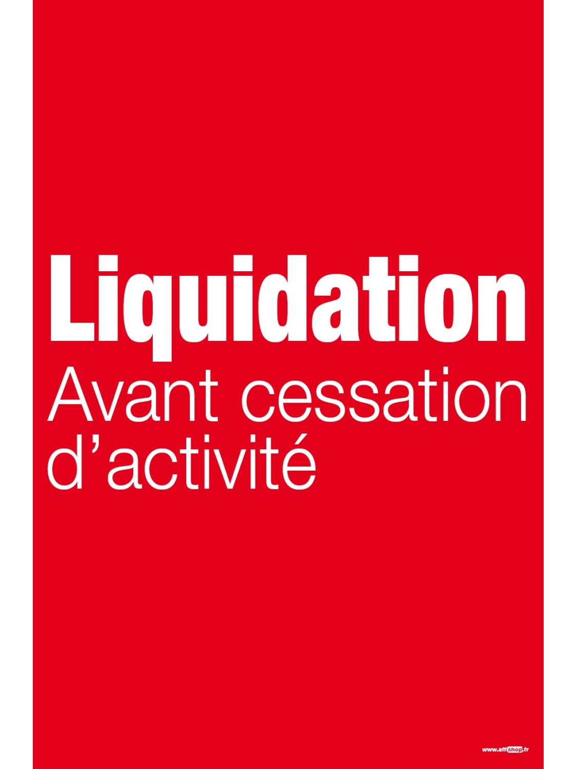 Affiche "liquidation avant cessation d'activité"