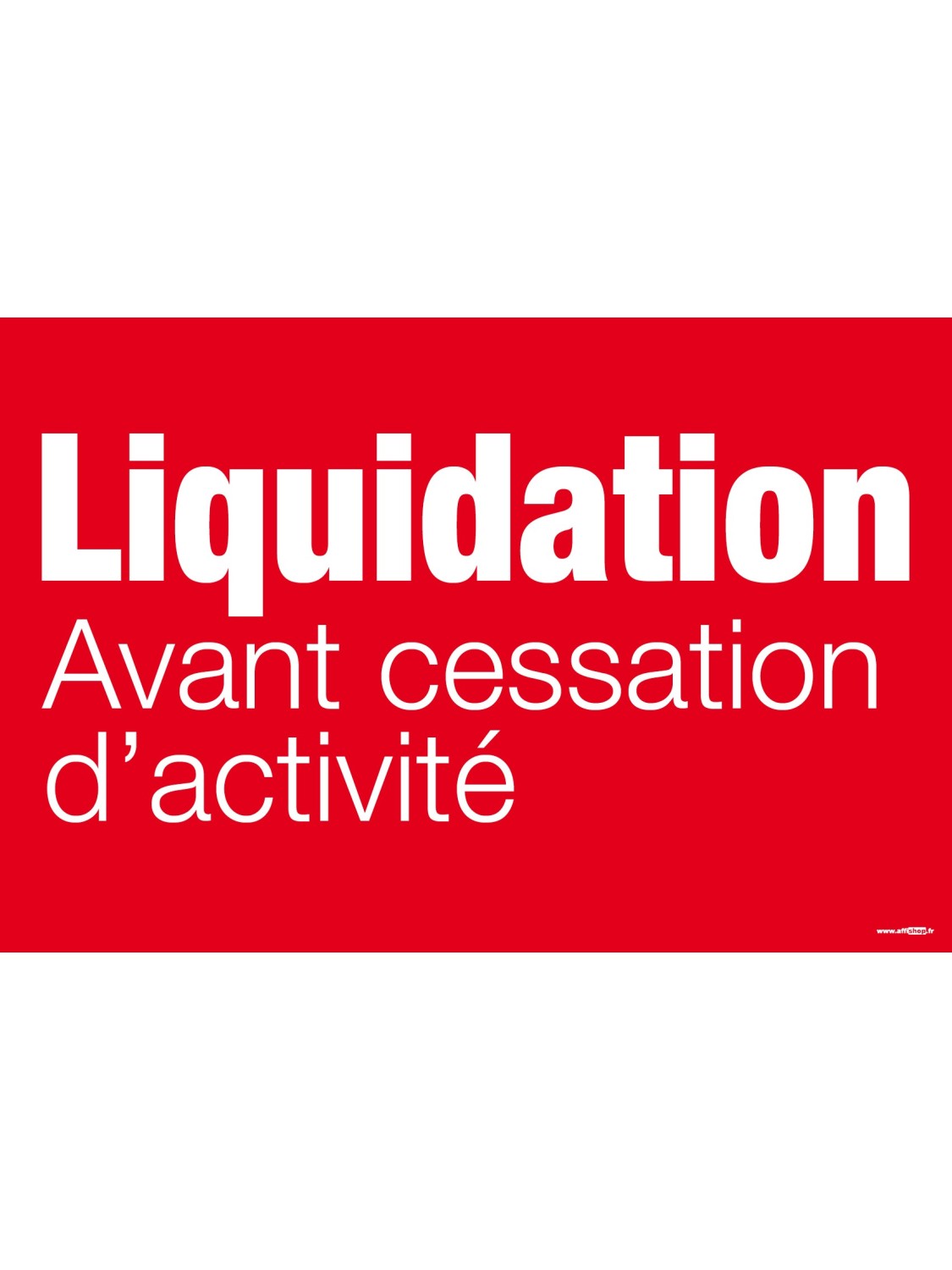Affiche "liquidation avant cessation d'activité"