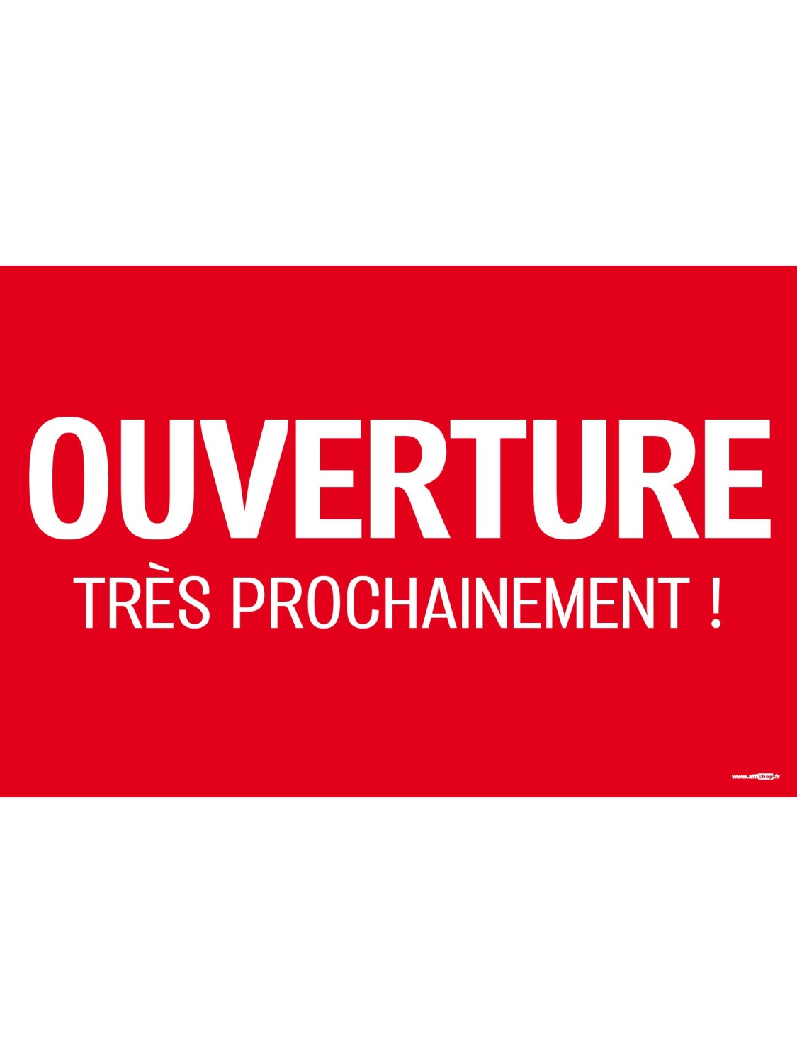 Affiche ouverture très prochainement