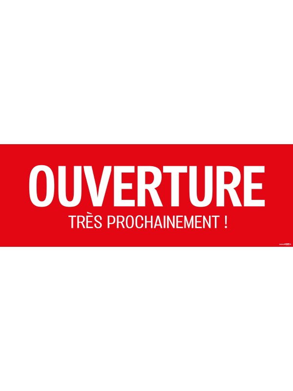 Banderole ouverture très prochainement
