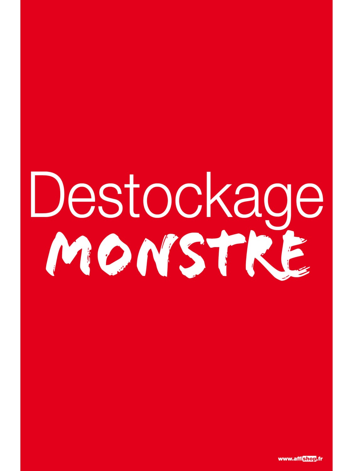 Affiche destockage monstre